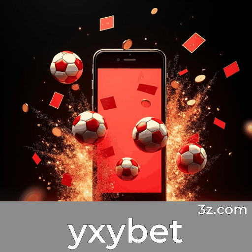 yxybet: Experiência Completa e Conveniente em Apostas Móveis
